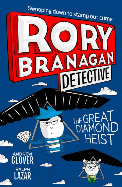 Rory Branagan (Detective) - The Great Diamond Heist (Rory Branagan (Detective), Book 7) - Andrew Clover, Illustrated by Ralph Lazar