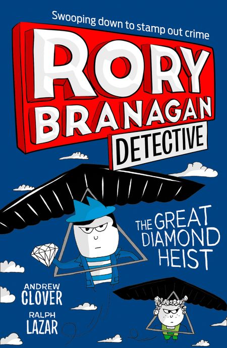 Cover image for Rory Branagan (Detective) - The Great Diamond Heist (Rory Branagan (Detective), Book 7) - Andrew Clover, Illustrated by Ralph Lazar