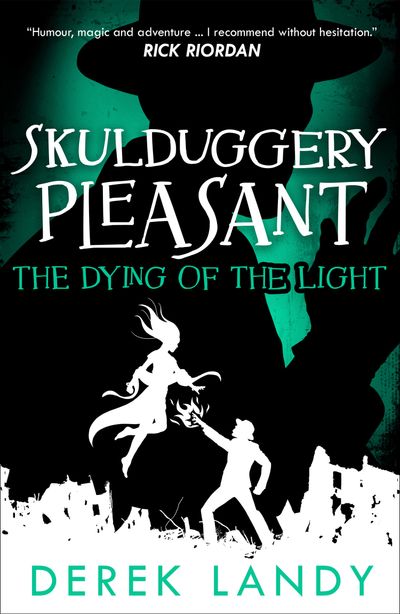 Skulduggery Pleasant - The Dying of the Light (Skulduggery Pleasant, Book 9) - Derek Landy