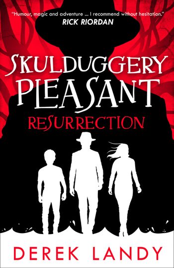 Skulduggery Pleasant - Resurrection (Skulduggery Pleasant, Book 10) - Derek Landy