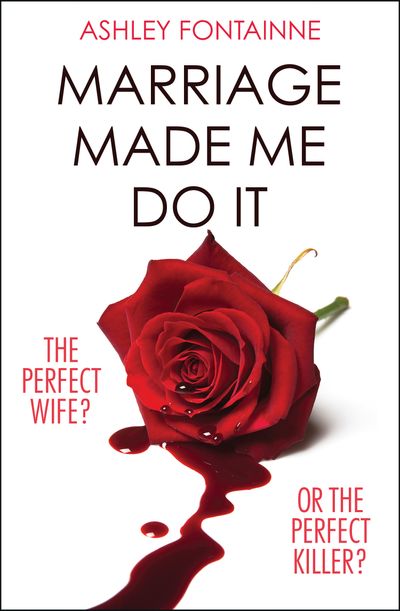Marriage Made Me Do It - Ashley Fontainne