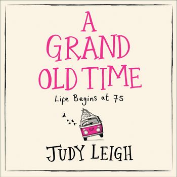 A Grand Old Time: Unabridged edition - Judy Leigh, Read by Aoife McMahon