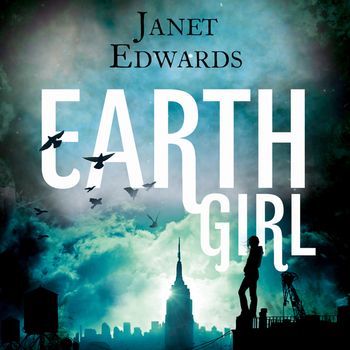 Earth Girl: Unabridged edition - Janet Edwards, Read by Nura Nash