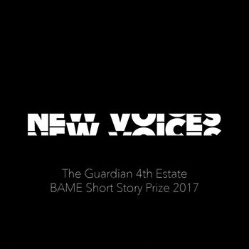 New Voices: The Guardian 4th Estate BAME Short Story Prize 2017: Unabridged edition - Arun Das, Jimi Famurewa, Kit Fan, Avani Shah, Lisa Smith and Henry Wong, Read by Arun Das, Jimi Famurewa, Kit Fan, Avani Shah, Lisa Smith and Henry Wong