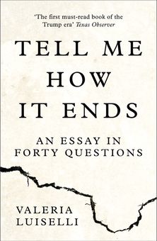 Tell Me How it Ends: An Essay in Forty Questions