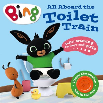 Cover image for Bing - All Aboard the Toilet Train!: A Noisy Bing Book (Bing) - 