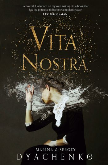 Vita Nostra - Marina Dyachenko and Sergey Dyachenko, Translated by Julia Meitov Hersey