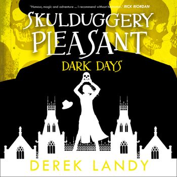 Skulduggery Pleasant - Skulduggery Pleasant (4) – Dark Days: Unabridged edition - Derek Landy, Read by Rupert Degas