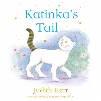Katinka’s Tail: Unabridged edition - Judith Kerr, Read by Phyllida Law