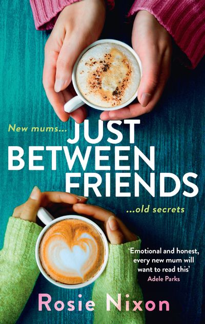 Cover image for Just Between Friends - Rosie Nixon