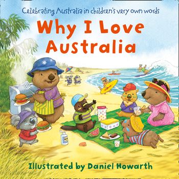 Why I Love Australia - Illustrated by Daniel Howarth
