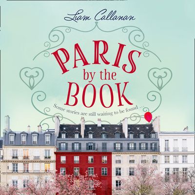 Cover image for Paris by the Book: Unabridged edition - Liam Callanan, Read by Isabella Inchbald