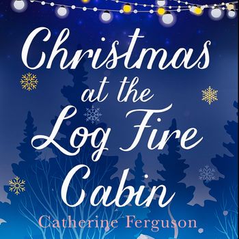 Christmas at the Log Fire Cabin - Catherine Ferguson