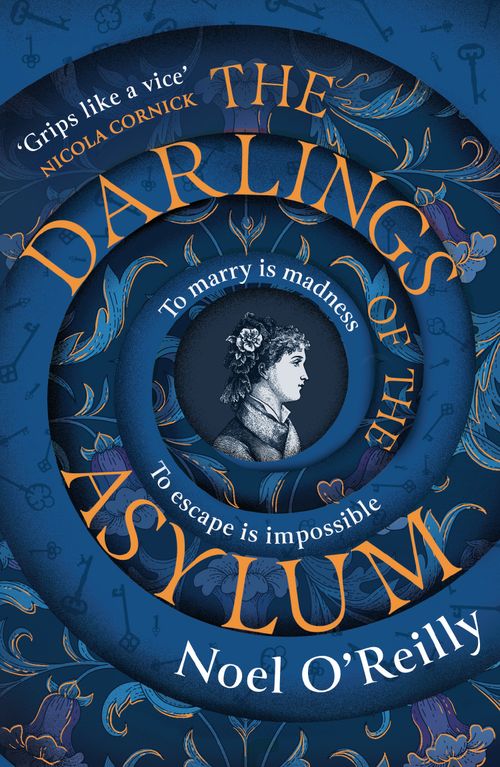 The Darlings of the Asylum, Fiction, Paperback, Noel O’Reilly