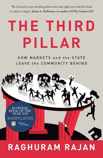 The Third Pillar: How Markets and the State Leave the Community Behind - Raghuram Rajan