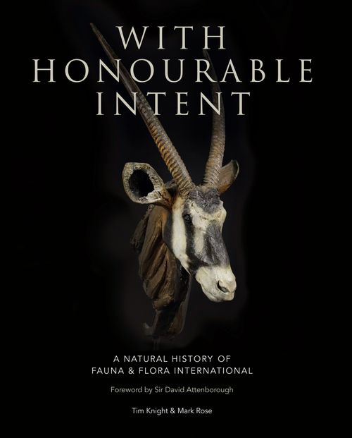 With Honourable Intent, Sports, Hobbies & Travel, Hardback, Tim Knight and Mark Rose, Foreword by Sir David Attenborough