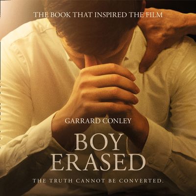Cover image for Boy Erased: A Memoir of Identity, Faith and Family: Unabridged edition - Garrard Conley, Read by Christopher Ragland