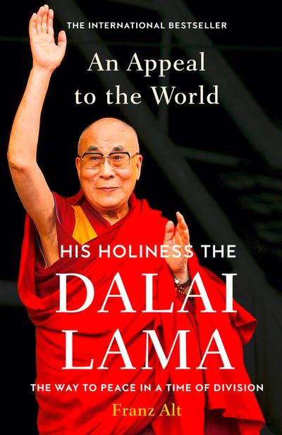 An Appeal to the World: The Way to Peace in a Time of Division - Dalai Lama, Edited by Franz Alt