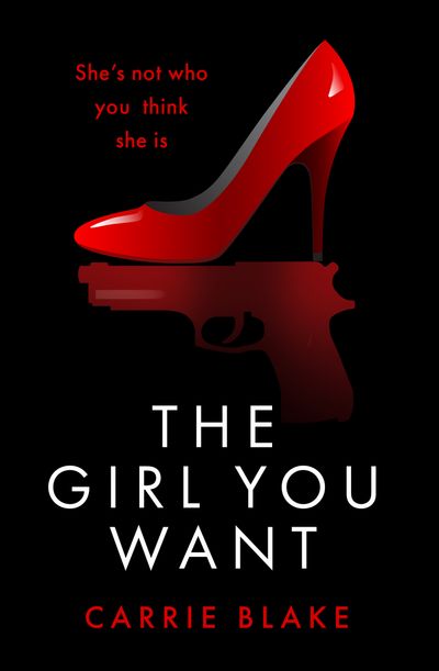Cover image for The Girl You Want - Carrie Blake