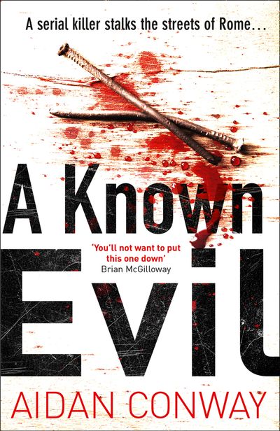 A Known Evil (Detective Michael Rossi Crime Thriller Series, Book 1) - Aidan Conway