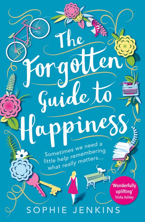 The Forgotten Guide to Happiness, Fiction – Fiction: literary and general non-genre – Modern and contemporary fiction: literary and general, Paperback, Sophie Jenkins