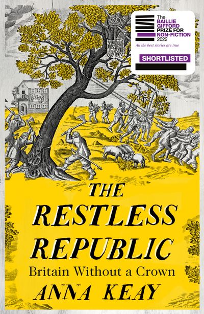 Cover image for The Restless Republic: Britain without a Crown - Anna Keay