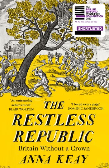 The Restless Republic: Britain without a Crown - Anna Keay
