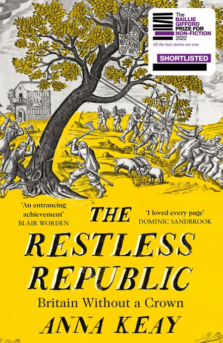 Cover image for The Restless Republic: Britain without a Crown - Anna Keay