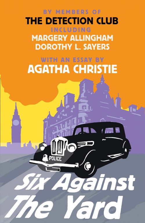 Six Against the Yard, Crime & Thriller, Paperback, The Detection Club, Agatha Christie, Margery Allingham, Dorothy L. Sayers, Freeman Wills Crofts and Ronald Knox