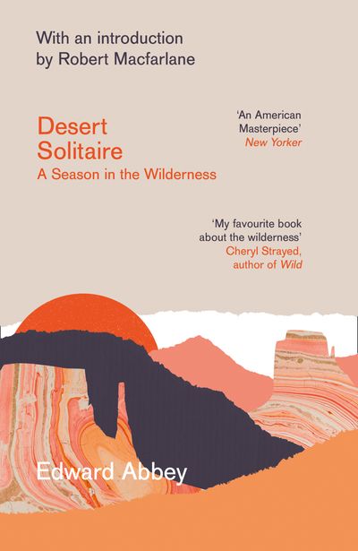 Desert Solitaire: A Season in the Wilderness: First edition - Edward Abbey, Introduction by Robert Macfarlane