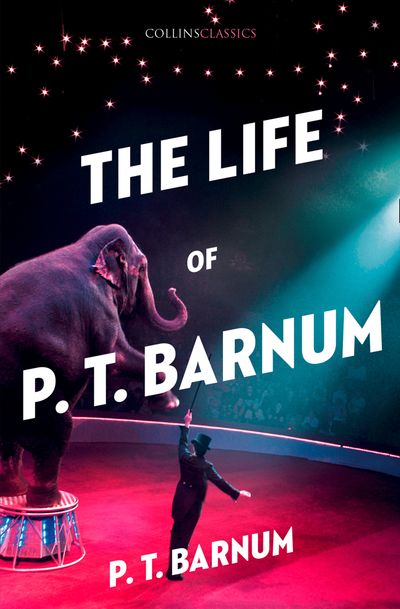 Cover image for Collins Classics - The Life of P.T. Barnum (Collins Classics) - P. T. Barnum