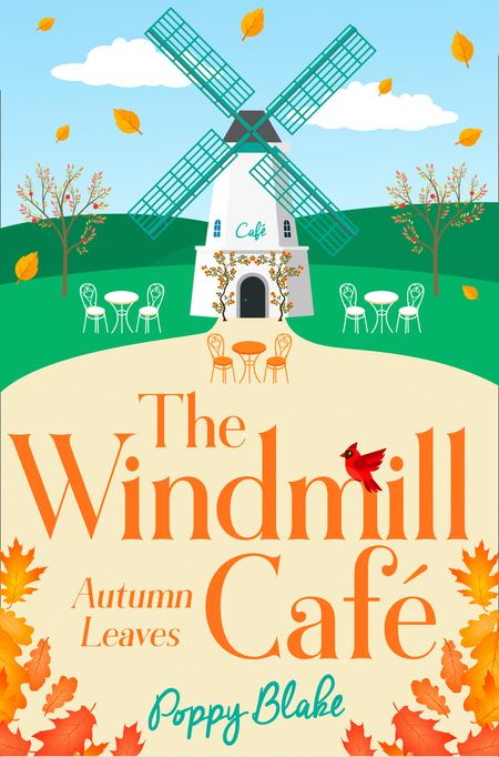 The Windmill Café: Autumn Leaves (The Windmill Café, Book 2) - Poppy Blake