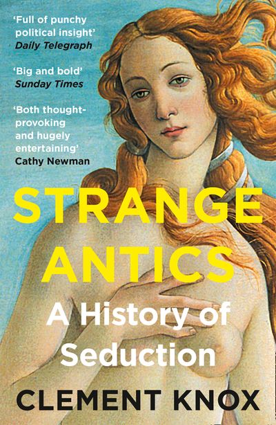 Cover image for Strange Antics: A History of Seduction - Clement Knox