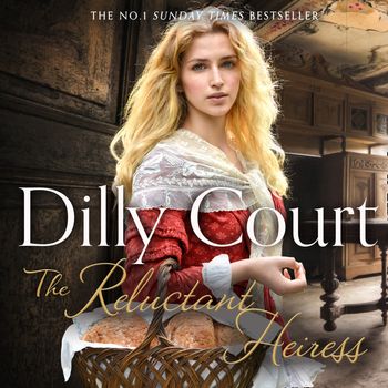 The Reluctant Heiress: Unabridged edition - Dilly Court, Read by Annie Aldington