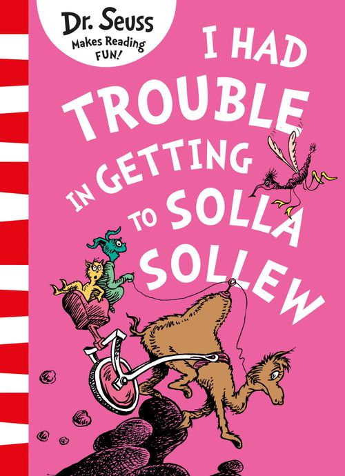 I Had Trouble in Getting to Solla Sollew, Children’s, Teenage and Educational – Children’s: picture books, activity books, early learning concepts – Children’s picture books – Picture books: character books, Paperback, Dr. Seuss, Illustrated by Dr. Seuss