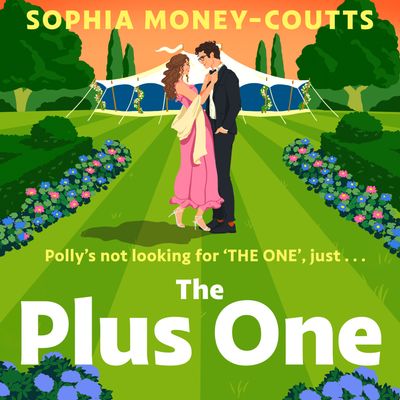 Cover image for The Plus One: Unabridged edition - Sophia Money-Coutts, Read by Sophia Money-Coutts