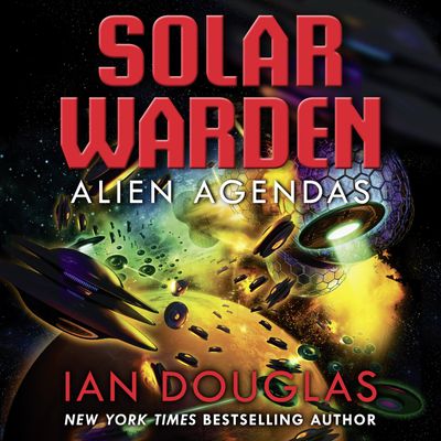 Solar Warden - Alien Agendas (Solar Warden, Book 3): Unabridged edition - Ian Douglas, Read by Nick Sullivan