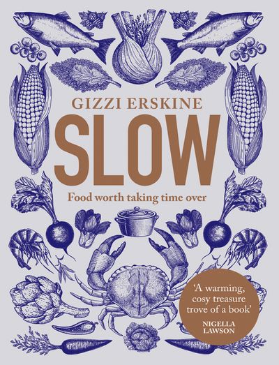 Cover image for Slow: Food Worth Taking Time Over - Gizzi Erskine