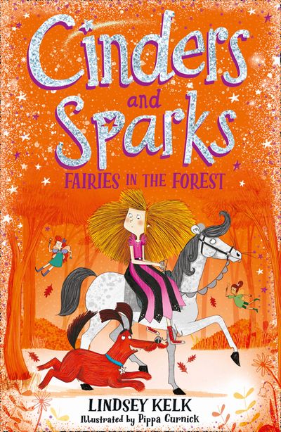 Cinders and Sparks - Cinders and Sparks: Fairies in the Forest (Cinders and Sparks, Book 2) - Lindsey Kelk