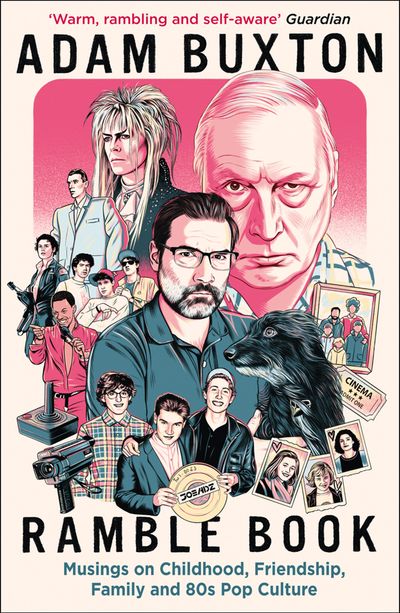 Cover image for Ramble Book: Musings on Childhood, Friendship, Family and 80s Pop Culture - Adam Buxton