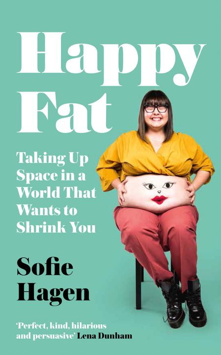 Cover image for Happy Fat: Taking Up Space in a World That Wants to Shrink You - Sofie Hagen