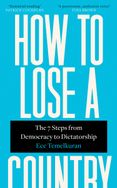 How to Lose a Country: The 7 Steps from Democracy to Dictatorship