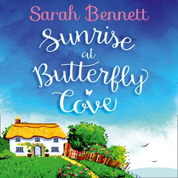 Butterfly Cove - Sunrise at Butterfly Cove (Butterfly Cove, Book 1): Unabridged edition - Sarah Bennett, Read by Rachel Bavidge