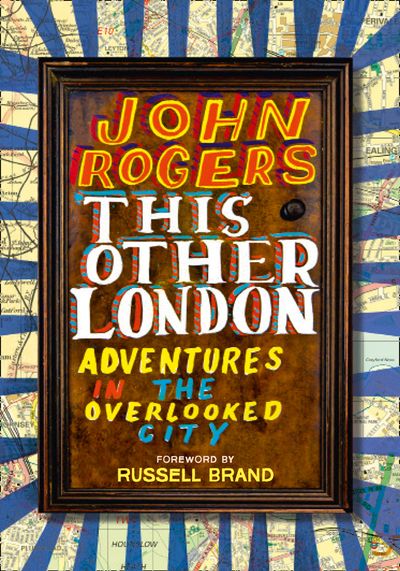  - John Rogers, Foreword by Russell Brand
