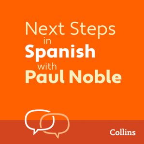 Next Steps In Spanish With Paul Noble For Intermediate