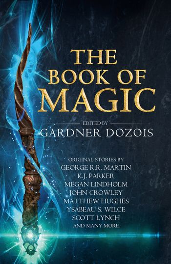 The Book of Magic - Edited by Gardner Dozois