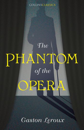 Collins Classics - The Phantom of the Opera (Collins Classics) - Gaston Leroux