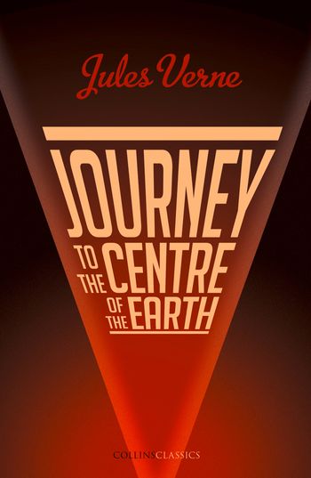 Collins Classics - Journey to the Centre of the Earth (Collins Classics) - Jules Verne