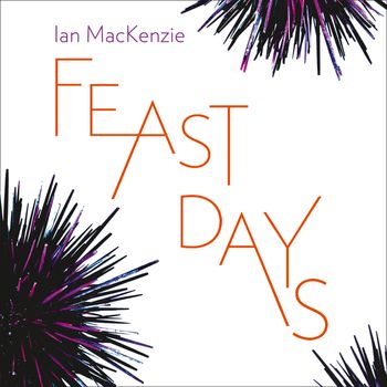 Feast Days: Unabridged edition - Ian MacKenzie, Read by Laurence Bouvard