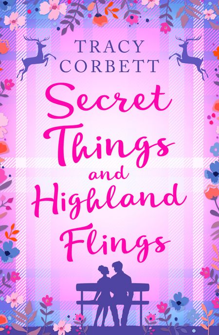 Secret Things and Highland Flings - Tracy Corbett